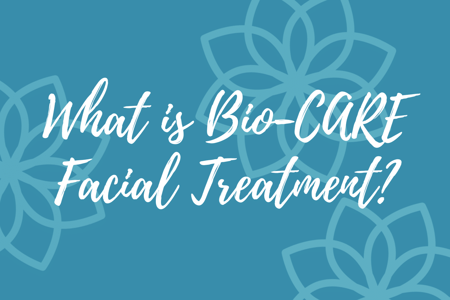 What Is Bio CARE Facial Treatment